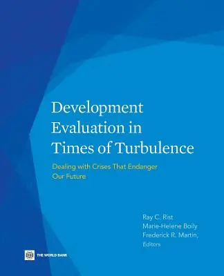 Hodnotenie rozvoja v čase turbulencií: Riešenie kríz, ktoré ohrozujú našu budúcnosť - Development Evaluation in Times of Turbulence: Dealing with Crises That Endanger Our Future
