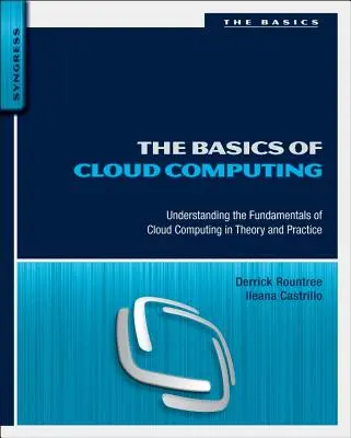 Základy cloud computingu: Základy cloud computingu v teórii a praxi - The Basics of Cloud Computing: Understanding the Fundamentals of Cloud Computing in Theory and Practice