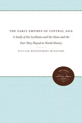 Rané ríše Strednej Ázie: Štúdia o Skýtoch a Húnoch a ich úlohe vo svetových dejinách - The Early Empires of Central Asia: A Study of the Scythians and the Huns and the Part They Played in World History