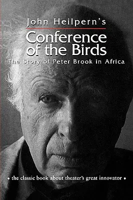 Konferencia vtákov: Príbeh Petra Brooka v Afrike - Conference of the Birds: The Story of Peter Brook in Africa