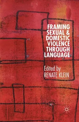 Rámcovanie sexuálneho a domáceho násilia prostredníctvom jazyka - Framing Sexual and Domestic Violence Through Language