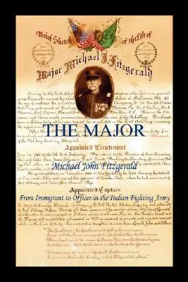 Major - Michael John Fitzgerald - od prisťahovalca po dôstojníka indickej bojovej armády - The Major - Michael John Fitzgerald - From Immigrant to Officer in the Indian Fighting Army