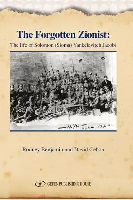 Zabudnutý sionista: Život Solomona (Sioma) Yankeleviča JacobihoRodneyho - The Forgotten Zionist: The Life of Solomon (Sioma) Yankelevitch JacobiRodney