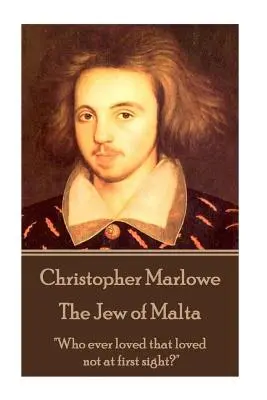 Christopher Marlowe - Maltézsky žid: Kto kedy miloval, kto nemiloval na prvý pohľad?
