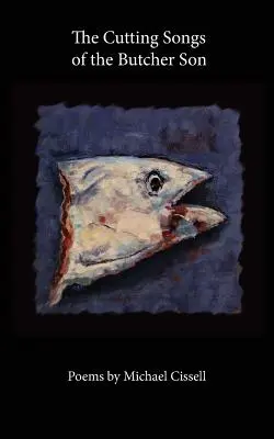 Piesne o rezaní mäsiarskeho syna - The Cutting Songs of the Butcher Son