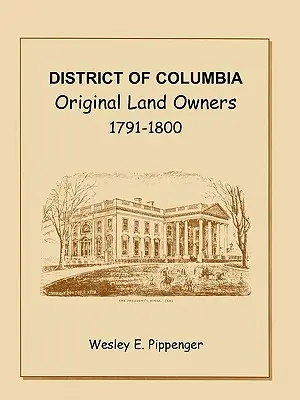 District of Columbia: Pôvodní vlastníci pozemkov, 1791-1800 - District of Columbia: Original Land Owners, 1791-1800
