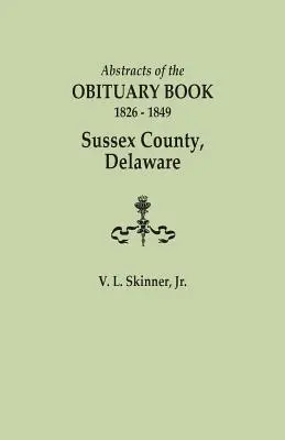 Výpisy z knihy nekrológov, 1826-1849, okres Sussex, Delaware - Abstracts of the Obituary Book, 1826-1849, Sussex County, Delaware