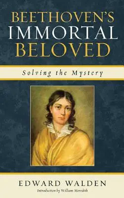 Beethovenova nesmrteľná milovaná: Riešenie záhady - Beethoven's Immortal Beloved: Solving the Mystery
