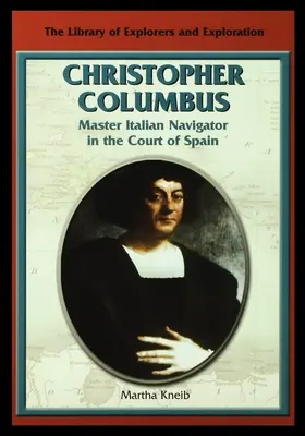 Krištof Kolumbus: Kolumbus Kolumbus: Majster taliansky moreplavec na španielskom dvore - Christopher Columbus: Master Italian Navigator in the Court of Spain
