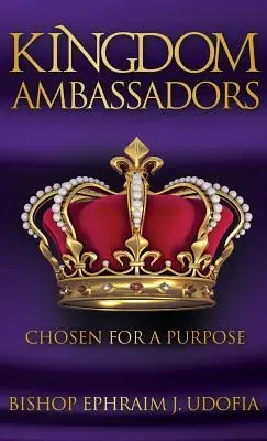 Vyslanci kráľovstva: Vyvolení pre cieľ - Kingdom Ambassadors: Chosen for a Purpose