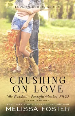 Crushing on Love (The Bradens at Peaceful Harbor): Láska, ktorú si zamilovali (The Bradens at Peaceful Harbor): Shannon Bradenová: Príbeh na Harborskom ostrove (1) (Shannon Bradenová, Harborské útočisko) - Crushing on Love (The Bradens at Peaceful Harbor): Shannon Braden
