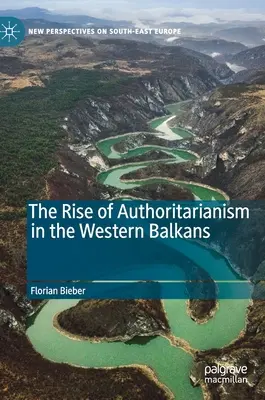 Vzostup autoritárstva na západnom Balkáne - The Rise of Authoritarianism in the Western Balkans
