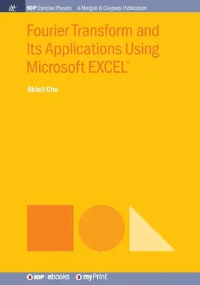 Fourierova transformácia a jej aplikácie s využitím programu Microsoft EXCEL(R) - Fourier Transform and Its Applications Using Microsoft EXCEL(R)