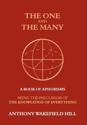 Jeden a mnohí: Kniha aforizmov: Kniha aforizmov: Predchodca poznania všetkého - The One and the Many: A Book of Aphorisms: Being the Precursor of the Knowledge of Everything