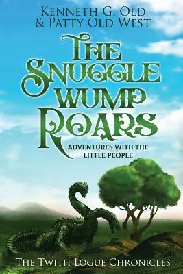 SnuggleWump ROARS: Kroniky Twith Logue - The SnuggleWump ROARS: The Twith Logue Chronicles