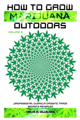 Ako pestovať marihuanu vonku: Odhalené obchodné tajomstvá profesionálneho partizánskeho pestovania - How to Grow Marijuana Outdoors: Professional Guerilla Growing Trade Secrets Revealed