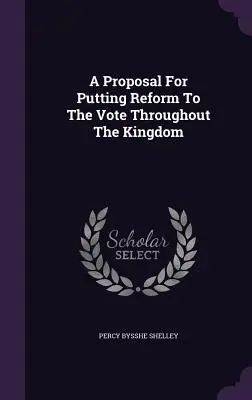Návrh na hlasovanie o reforme v celom kráľovstve - A Proposal For Putting Reform To The Vote Throughout The Kingdom