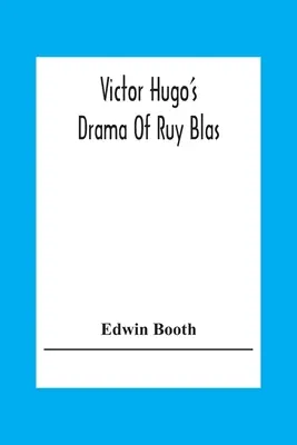 Dráma Ruy Blas od Victora Huga - Victor Hugo'S Drama Of Ruy Blas