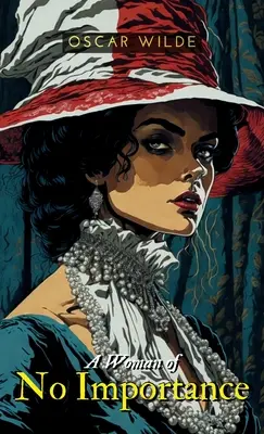 Žena bez významu - A Woman of NO IMPORTANCE
