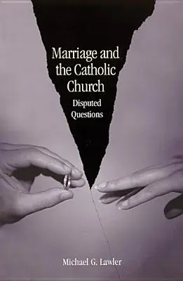 Manželstvo a Katolícka cirkev: Sporné otázky - Marriage and the Catholic Church: Disputed Questions