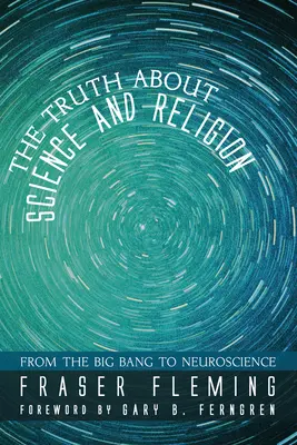Pravda o vede a náboženstve - The Truth about Science and Religion