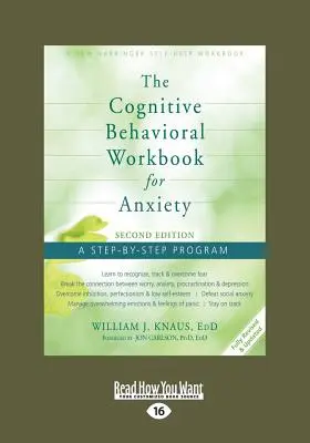 Kognitívno-behaviorálna pracovná učebnica pre úzkosti (druhé vydanie): A Step-by-Step Program (Large Print 16pt) - The Cognitive Behavioral Workbook for Anxiety (Second Edition): A Step-By-Step Program (Large Print 16pt)