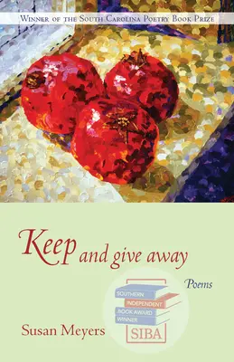 Uchovávaj a rozdávaj: Básne - Keep and Give Away: Poems