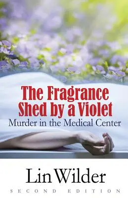 Vôňa, ktorú šíri fialka: Vražda v zdravotníckom centre - The Fragrance Shed by a Violet: Murder in the Medical Center