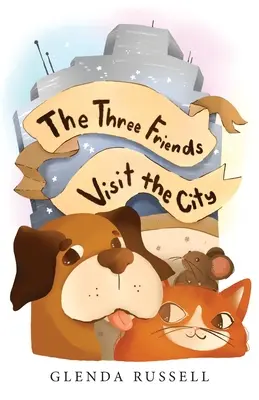 Návšteva troch priateľov v meste - The Three Friends Visit the City