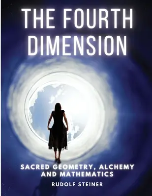 Štvrtý rozmer: Posvätná geometria, alchýmia a matematika - The Fourth dimension: Sacred Geometry, Alchemy and Mathematics