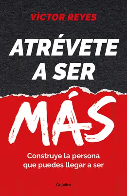 Atrvete a Ser Ms: Dare to Be Mo Re: Construye La Persona Que Puedes Llegar a Ser / Odváž sa byť Mo Re. Vytvorte si osobu, ktorou sa môžete stať - Atrvete a Ser Ms: Construye La Persona Que Puedes Llegar a Ser / Dare to Be Mo Re. Create the Person You Can Become