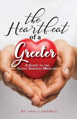 Srdcový tep vítača: Sprievodca službou pre hostí - The Heartbeat of a Greeter: A Guide to the Guest Services Ministry
