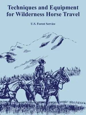 Techniky a vybavenie na cestovanie koní v divočine - Techniques and Equipment for Wilderness Horse Travel