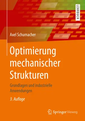 Optimierung Mechanischer Strukturen: Grundlagen Und Industrielle Anwendungen