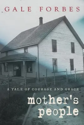 Matkin ľud: Príbeh o odvahe a milosti - Mother's People: A Tale of Courage and Grace