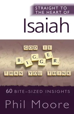 Priamo do srdca Izaiáša: Vydajte sa na cestu k Izaiášovi. - Straight to the Heart of Isaiah: 60 Bite-Sized Insights