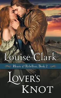 Milenecký uzol (Séria Srdcia vzbury, kniha 2) - Lover's Knot (Hearts of Rebellion Series, Book 2)