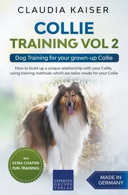 Výcvik kólie 2. diel: Výcvik psa pre vašu dospelú kóliu - Collie Training Vol 2: Dog Training for Your Grown-up Collie