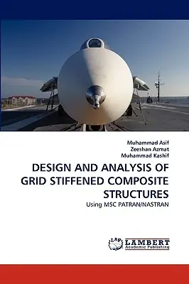 Návrh a analýza mriežkových vystužených kompozitných konštrukcií - Design and Analysis of Grid Stiffened Composite Structures