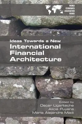 Nápady na novú medzinárodnú finančnú architektúru - Ideas Towards a New International Financial Architecture