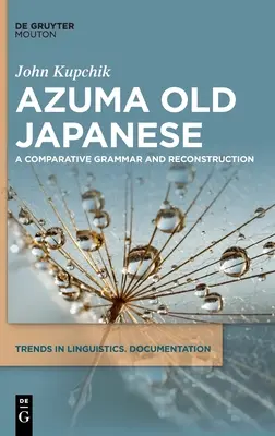 Azuma stará japončina: Porovnávacia gramatika a rekonštrukcia - Azuma Old Japanese: A Comparative Grammar and Reconstruction