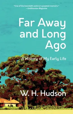 Ďaleko a dávno: (Klasické vydanie s poznámkami pre slávika) - Far Away and Long Ago: A History of My Early Life (Warbler Classics Annotated Edition)