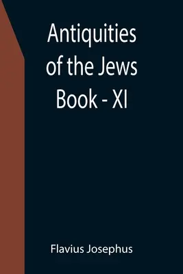 Starožitnosti Židov; Kniha - XI - Antiquities of the Jews; Book - XI
