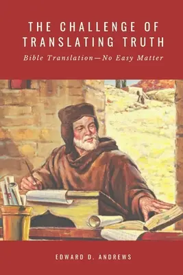 Výzva prekladu pravdy: Preklad Biblie - nie ľahká záležitosť - The Challenge of Translating Truth: Bible Translation - No Easy Matter