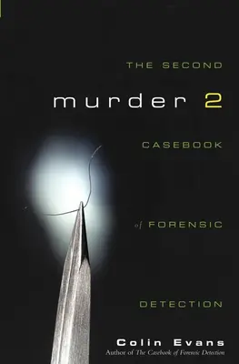 Vražda dva: Druhá kazuistika forenzného vyšetrovania - Murder Two: The Second Casebook of Forensic Detection