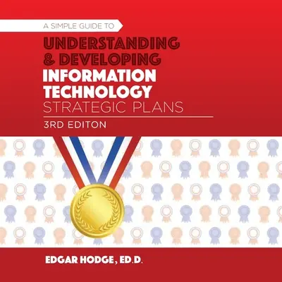Jednoduchý návod na pochopenie a vypracovanie strategického plánu informačných technológií (IT) - Simple Guide to Understanding and Developing an Information Technology (IT) Strategic Plan