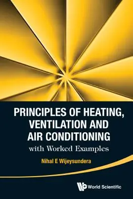 Princípy vykurovania, vetrania a klimatizácie s praktickými príkladmi - Principles of Heating, Ventilation and Air Conditioning with Worked Examples