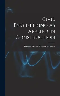 Stavebné inžinierstvo ako aplikácia v stavebníctve - Civil Engineering As Applied in Construction