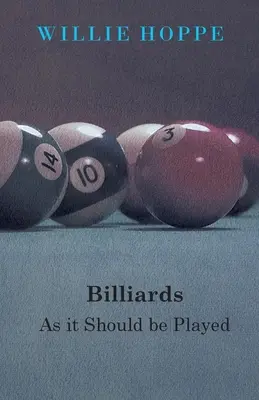 Biliard - ako sa má hrať - Billiards - As It Should Be Played