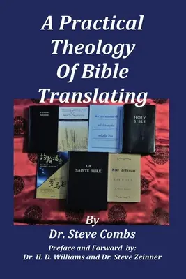 Praktická teológia prekladu Biblie: Čo učí Biblia o prekladaní Biblie pre všetky národy - A Practical Theology of Bible Translating: What Does the Bible Teach About Bible Translating for All Nations